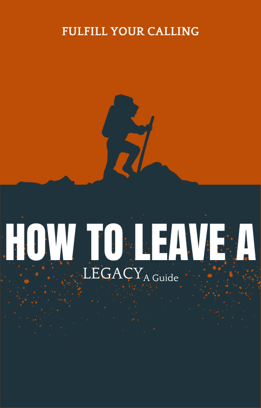 How to Leave a Legacy